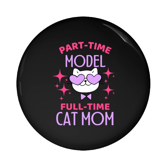 Funny Model Cat Mom Lover Pin Buttons