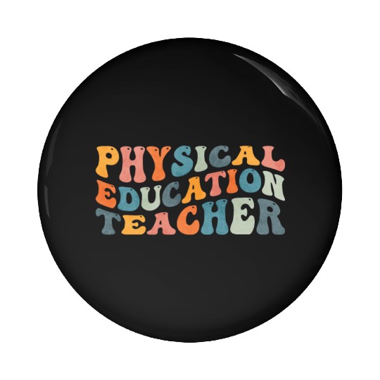 Groovy Physical Education Teacher PE Teaching Pin Buttons