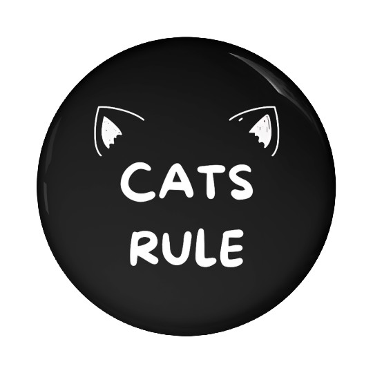 Cats rule, cat lovers Pin Buttons