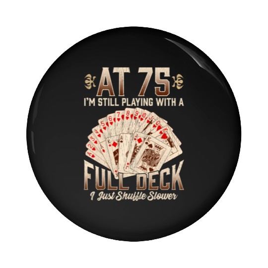 75th 75 Poker Playing Card Saying Pin Buttons