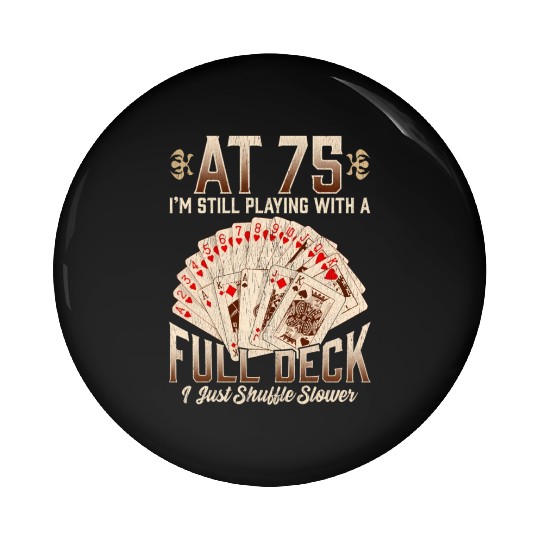 75th 75 Poker Playing Card Saying Pin Buttons