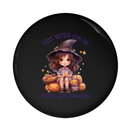 Funny This Witch Can Be Bribed With Chocolate Pin Buttons