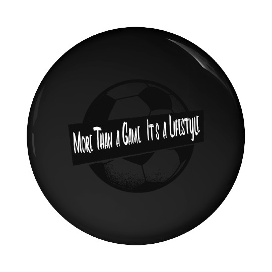 More Than a Game, It's a Lifestyle Pin Buttons