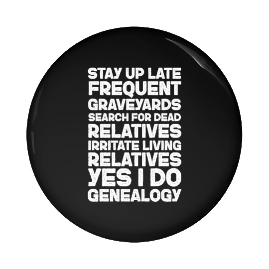 Genealogy Stay Up Late Frequent Graveyards Search Pin Buttons