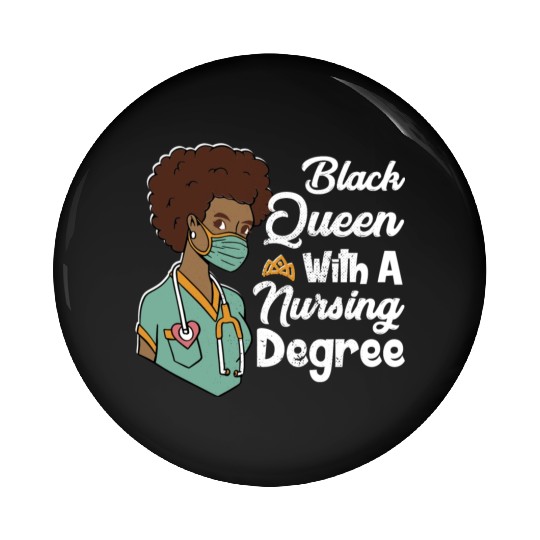 Black Queen With A Nursing Degree Pin Buttons
