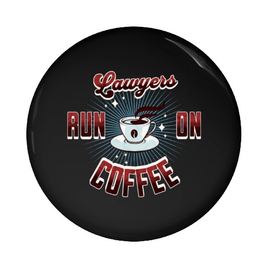 Lawyers Run On Coffee Pin Buttons