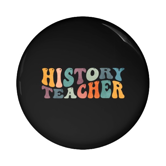 Groovy History Teacher Teaching Pin Buttons
