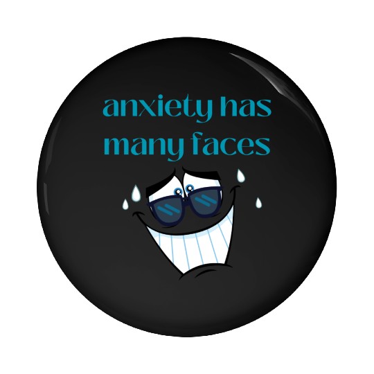 anxiety has many faces Pin Buttons