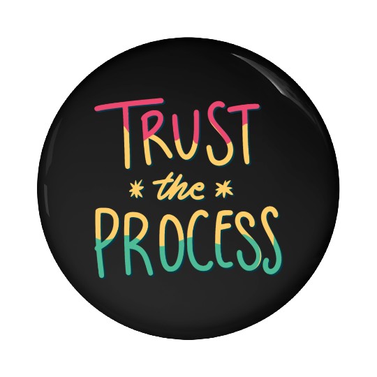trust the process motivational gift artwork tees Pin Buttons
