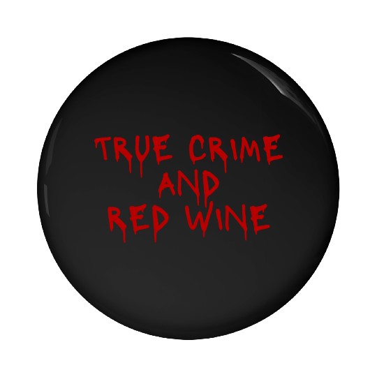 True crime and red wine Pin Buttons