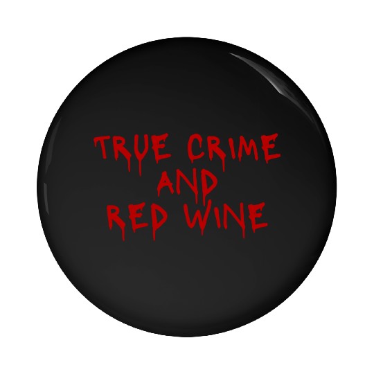 True crime and red wine Pin Buttons