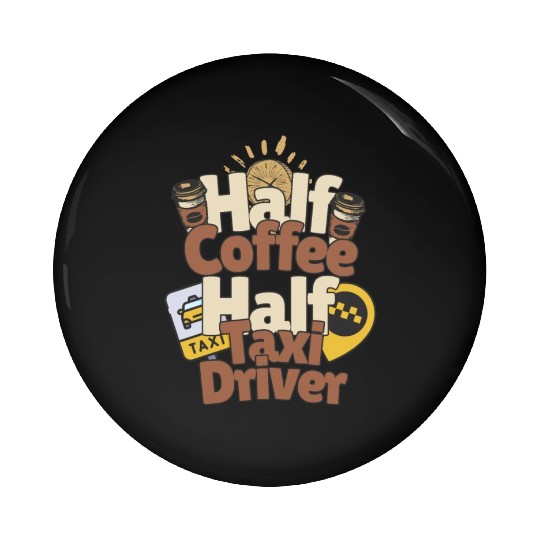 Half Coffe Half Taxi Driver Pin Buttons