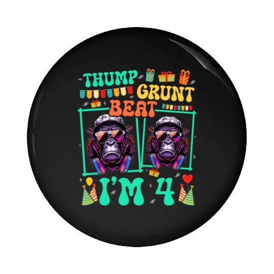 Thump Grunt Beat I'm 4 Gorilla Lover Kid 4th Pin Buttons