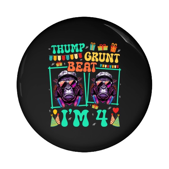 Thump Grunt Beat I'm 4 Gorilla Lover Kid 4th Pin Buttons