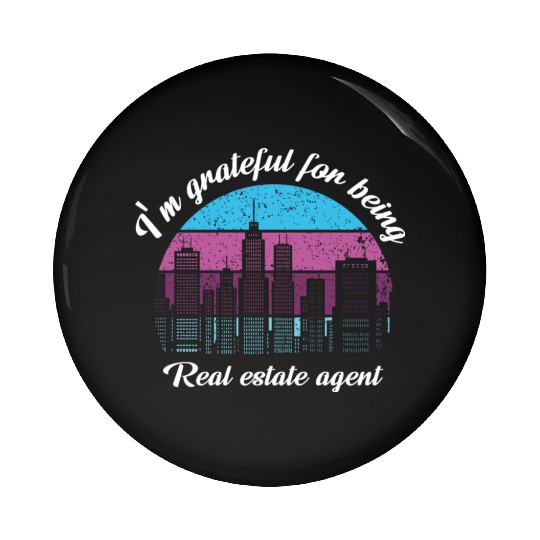 I M Grateful For Being Real Estate Agent Pin Buttons