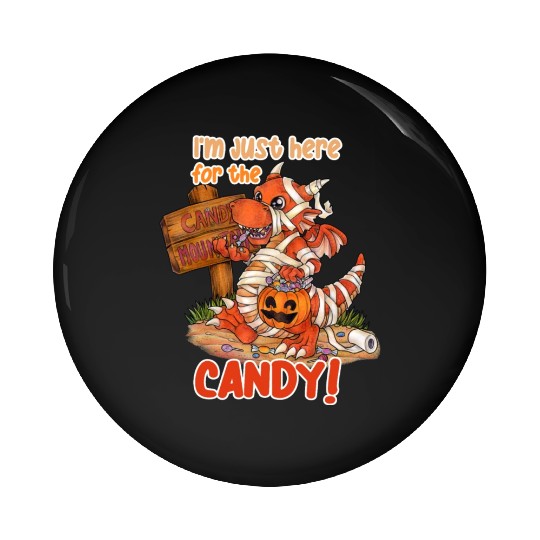 I'm Just Here For Candy Halloween Dragon Mummy Pin Buttons