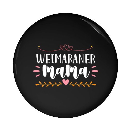 Weimaraner Mama Pin Buttons