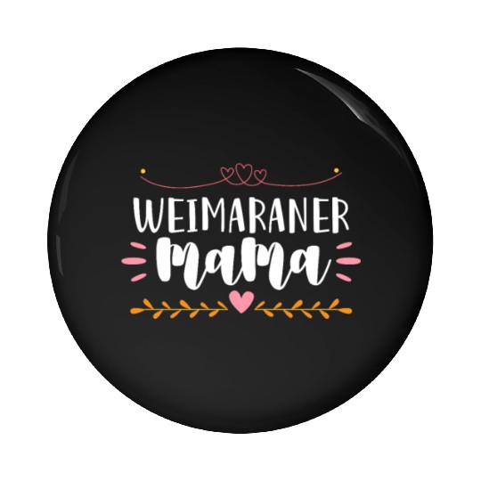 Weimaraner Mama Pin Buttons