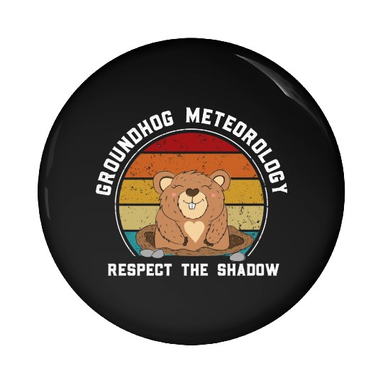 Groundhog Meteorology Respect The Shadow Pin Buttons