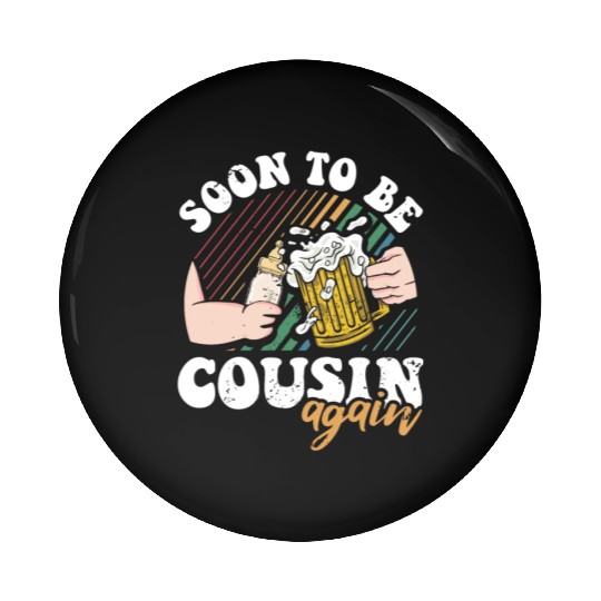 Soon To Be Cousin Thoughtful Baby Pregnancy Pin Buttons