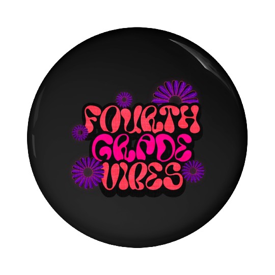 Fourth Grade Vibes for School Guys Neon Colors Flo Pin Buttons