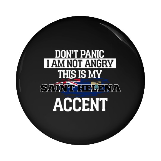 Saint Helena Dont Panic I Am Not Angry Pin Buttons