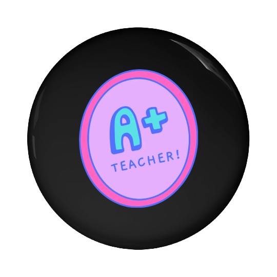 A Plus Teacher A Gift For The Best Teacher Pin Buttons