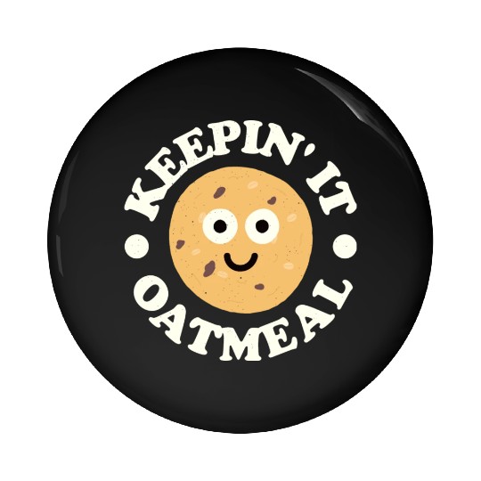 Keepin It Oatmeal Oatmeal Raisin Cookie Lover Pin Buttons