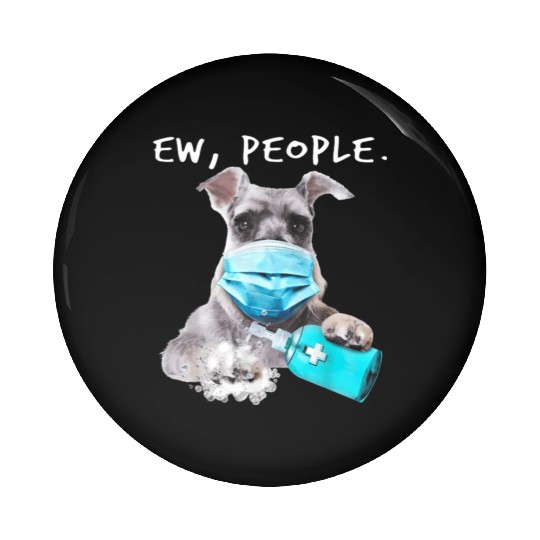 Miniature Schnauzer Ew People Dog Wearing A Face Pin Buttons