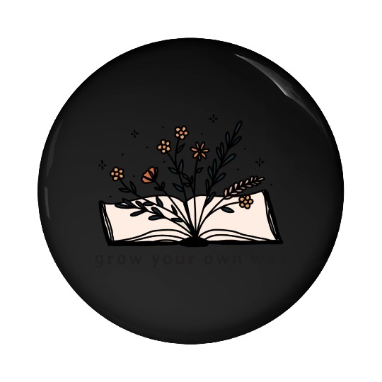 Grow Your Own Way Wild Flower Book Lover Pin Buttons