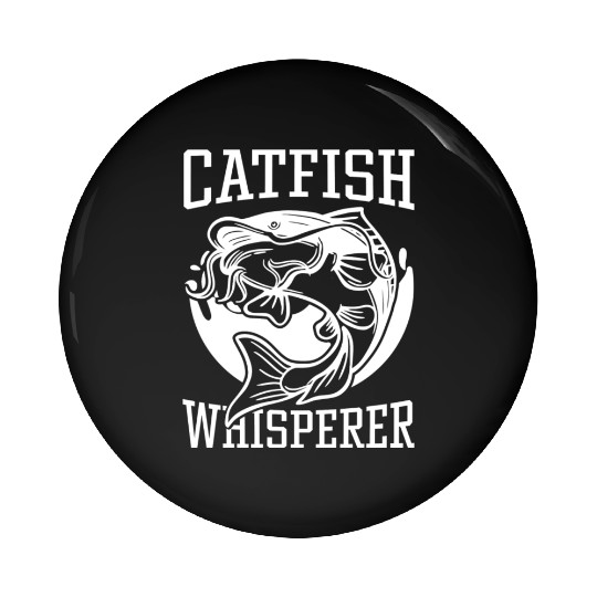 Catfish Whisperer Pin Buttons