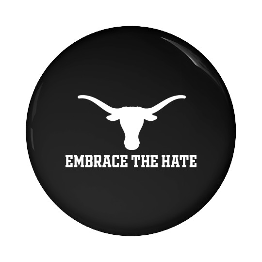 Embrace The Hate Texas Pin Buttons