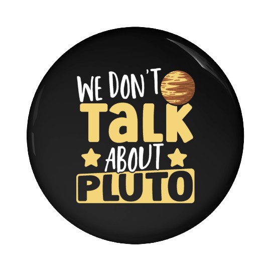Astrology We Don't Talk About Pluto Solar System Pin Buttons