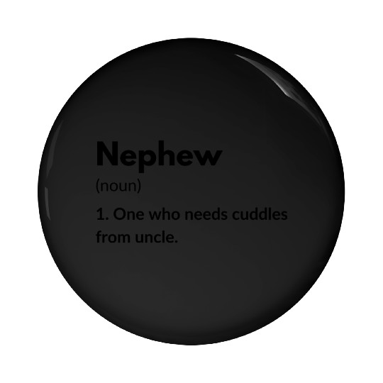 Nephew One Who Needs Cuddles From Uncle Cute Pin Buttons