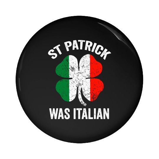 st patrick's day was italian Pin Buttons