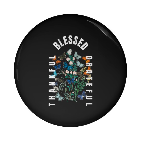 Thankful Blessed Grateful Pin Buttons