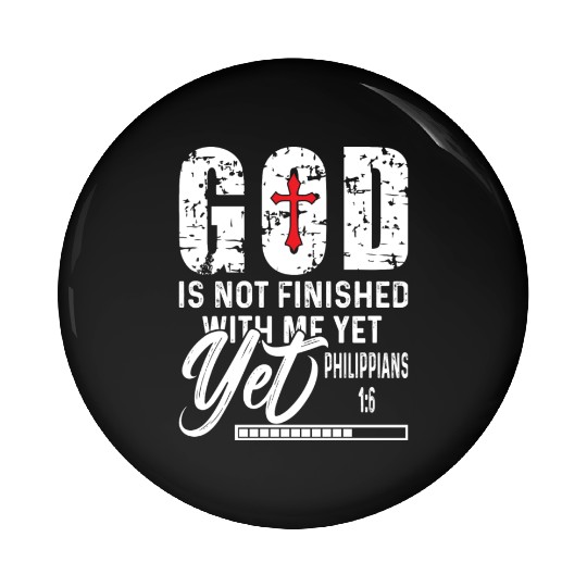 God Not Finished With Yet Love Jesus Christian Pin Buttons