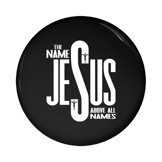 Name Above All Names Love Jesus Christmas Pin Buttons