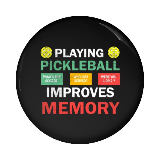 Playing Pickleball improves memory Pickleball Pin Buttons