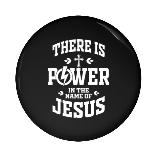 Power In The Name Of Jesus Love Jesus Christian Pin Buttons