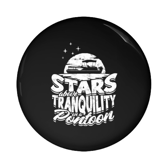 Stars above, tranquility on a pontoon - Pontoon Pin Buttons