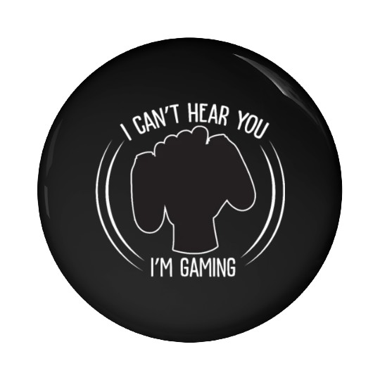 i can hear you i m gaming Pin Buttons