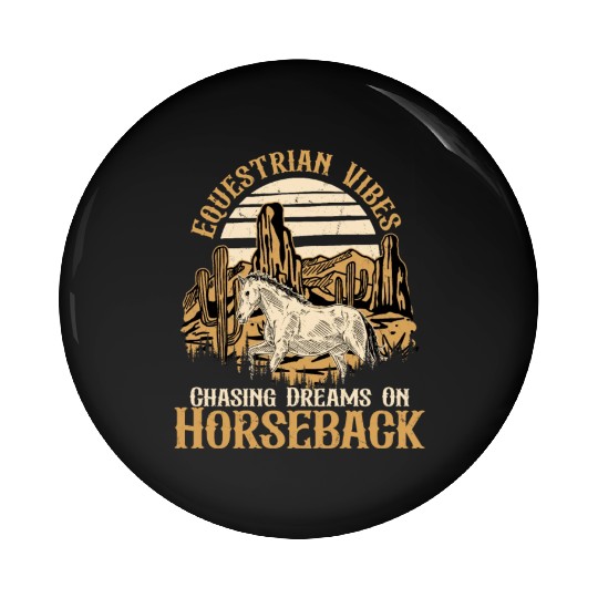 Equestrian Vibes, Chasing Dreams On Horseback. Hor Pin Buttons
