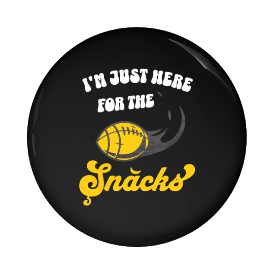 I'm Just Here For The Snacks Fantasy Football Pin Buttons