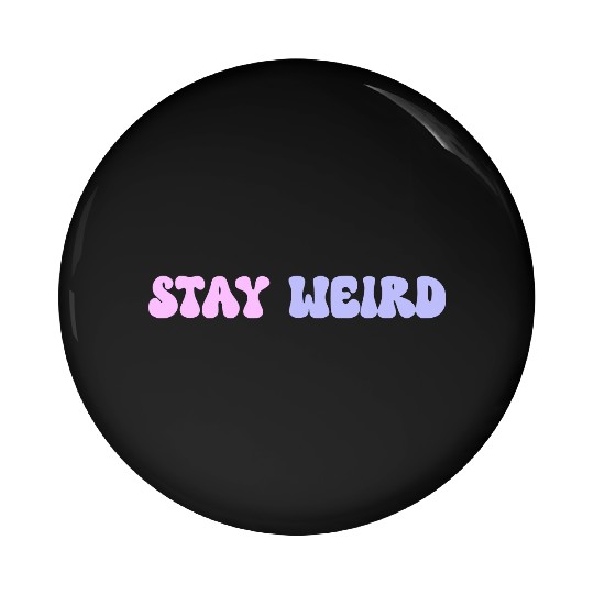Stay Weird Groovy Retro Straight Pin Buttons