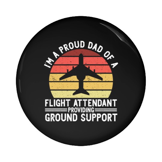 Flight Attendant Dad Airplane Flight Attendant Pin Buttons
