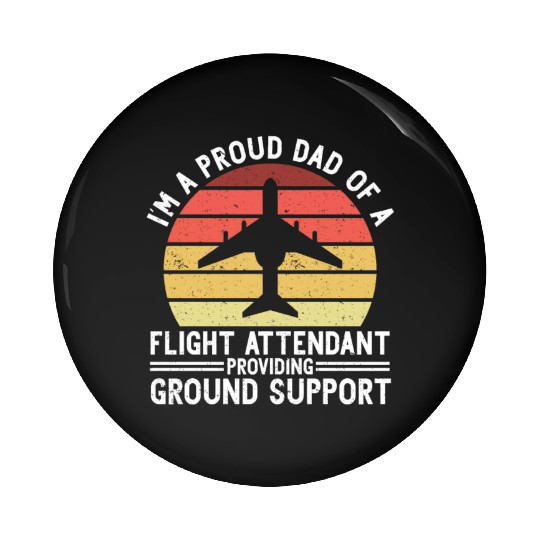Flight Attendant Dad Airplane Flight Attendant Pin Buttons