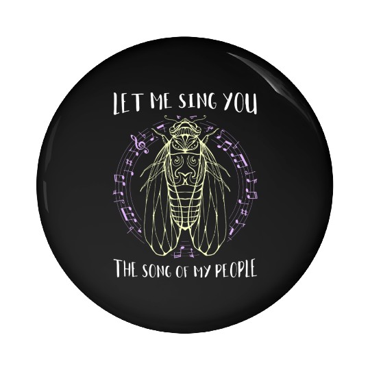 Let Me Sing You The Song Of My People Cicada Line Pin Buttons