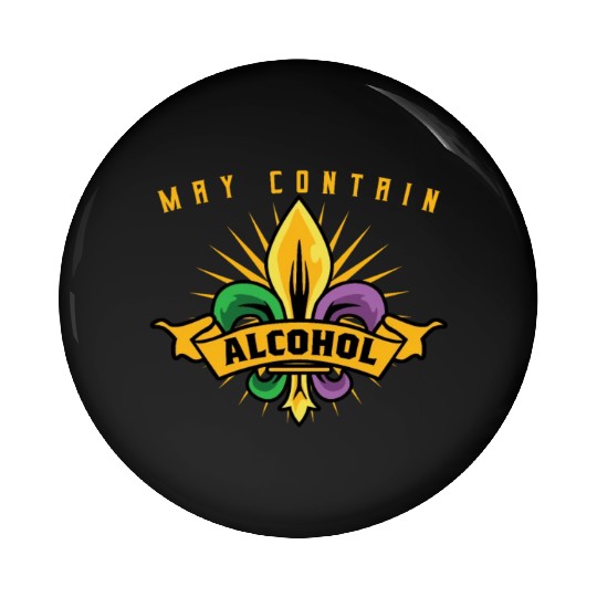 May Contain Alcohol Mardi Gras Pin Buttons
