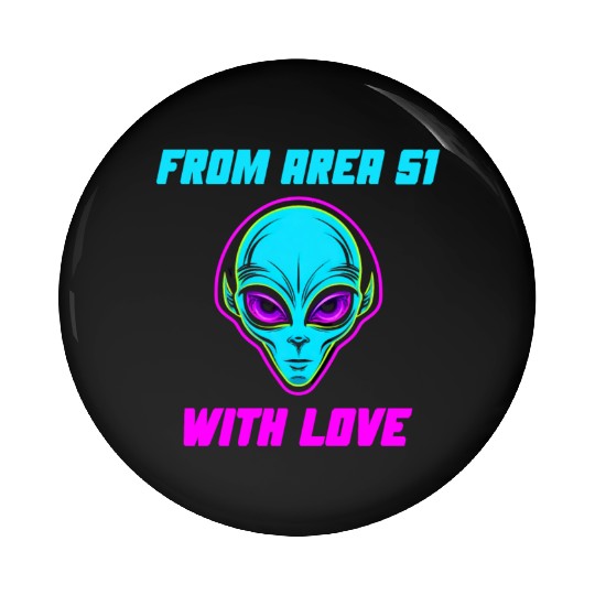 From Area 51 Alien With Love Pin Buttons